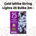 Christmas Cold White String Lights 25 Bulbs 2m - 50cm Lead X 1
