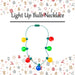 Christmas Necklace Led Light Up Bulb One Size Multicoloured