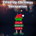 Christmas Sign Elfed Up Decoration Gift 45cm x 21cm Multicolour X 1