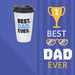 Best Dad Cup with Lid Best Dad Ever Fathers Day Gift Present, Bithday  Dad Cup